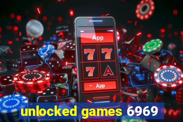 unlocked games 6969